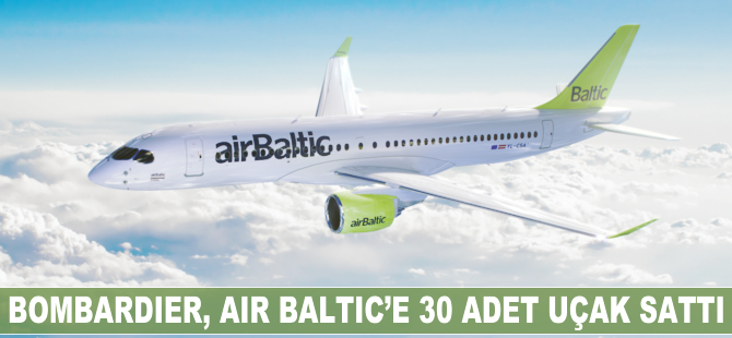Bombardier, Air Baltic'e 30 adet uçak sattı