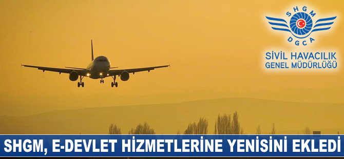 SHGM, E-Devlet hizmetlerine yenisini ekledi