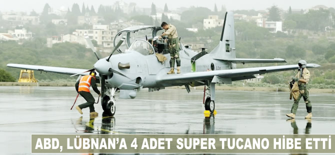 ABD Lübnan'a 4 adet Super Tucano hibe etti