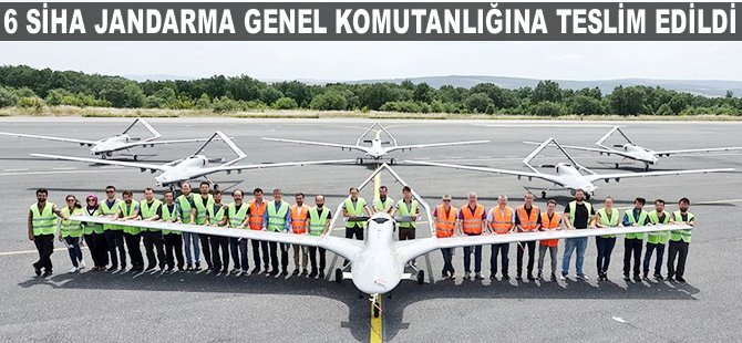 6 SİHA Jandarma Genel Komutanlığına teslim edildi