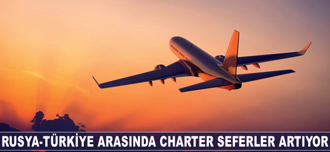 Rusya-Türkiye arasında charter seferler artıyor