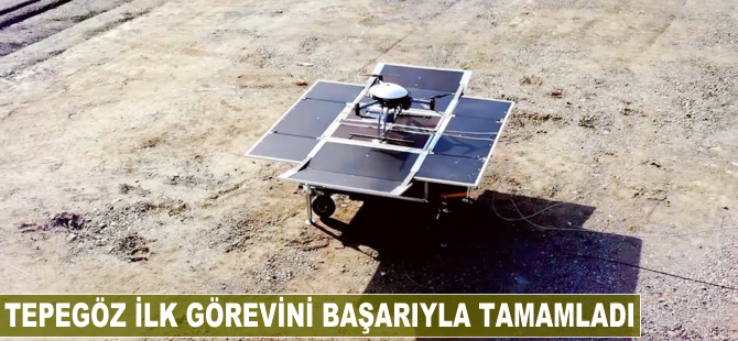 Tepegöz ilk görevini başarıyla tamamladı