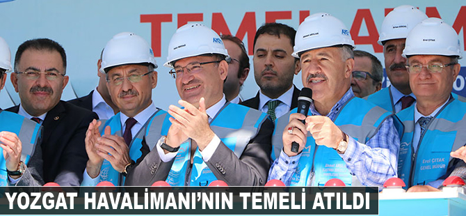 Yozgat Havalimanı'nın temeli atıldı