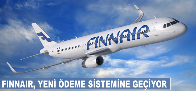 Finnair yeni bir ödeme sistemi ile hizmet sunacak