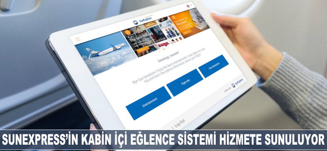 SunExpress’im kabin içi eğlence sistemi hizmete sunuluyor