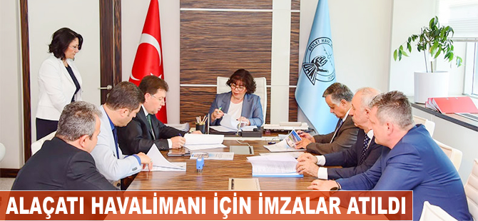 Alaçatı Havalimanı için imzalar atıldı