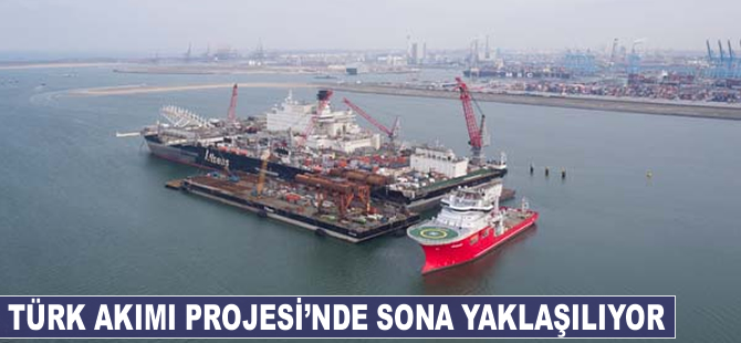 Türk Akımı'nda sona yaklaşılıyor
