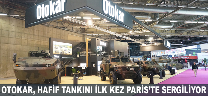 Otokar, hafif tankını ilk kez Paris’te sergiliyor