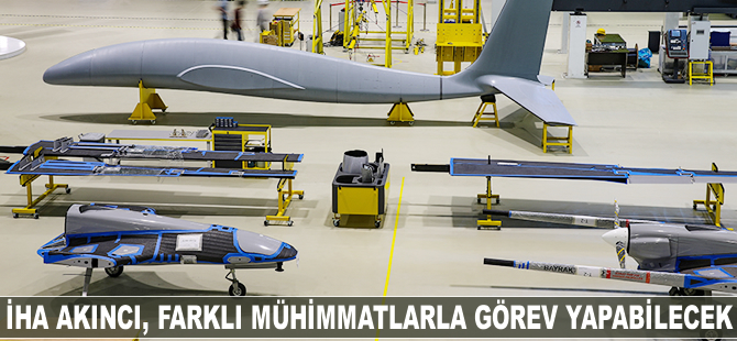 İHA Akıncı, farklı mühimmatlarla görev yapabilecek