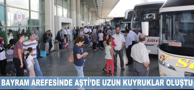 Bayram arefesinde AŞTİ'de uzun kuyruklar oluştu