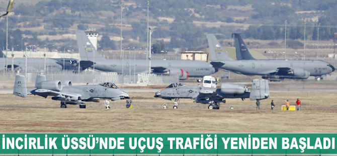 İncirlik Üssü uçuş trafiğine yeniden açıldı