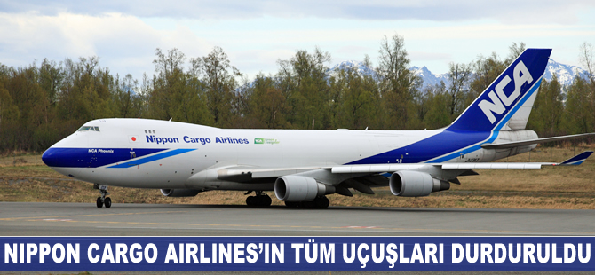 Nippon Cargo Airlines'ın tüm uçuşları durduruldu