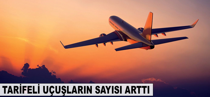 Tarifeli uçuşların sayısı arttı