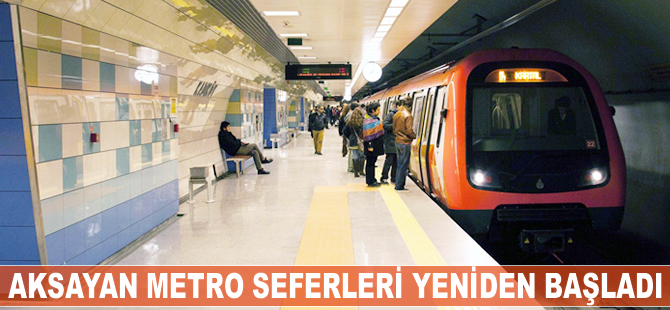 Aksayan metro seferleri yeniden başladı