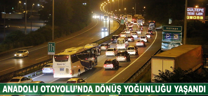 Anadolu Otoyolu'nda dönüş yoğunluğu yaşandı