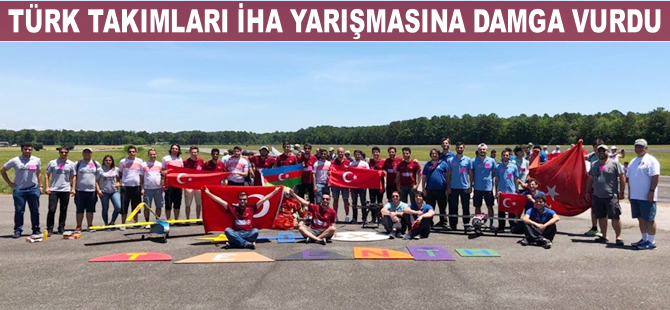 ABD'deki İHA yarışmasına Türk takımları damga vurdu