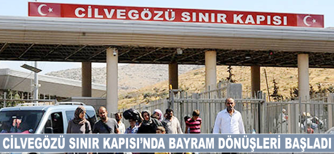 Cilvegözü Sınır Kapısı'nda bayram dönüşleri başladı