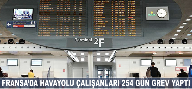 Fransa'da havayolu çalışanları 254 gün grev yaptı
