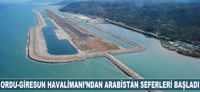 Ordu-Giresun Havalimanı'ndan Arabistan seferleri başladı