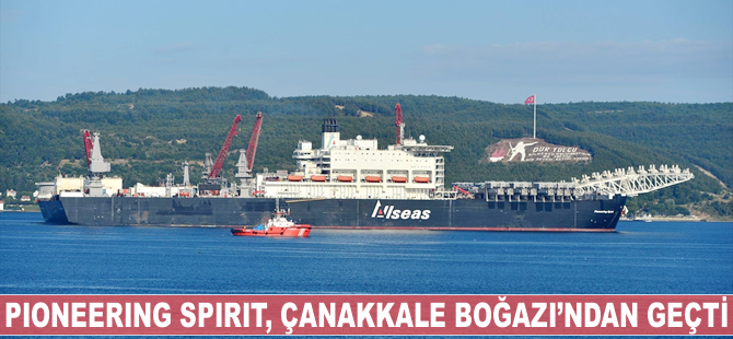 Pioneering Spirit, Çanakkale Boğazı'ndan geçti.