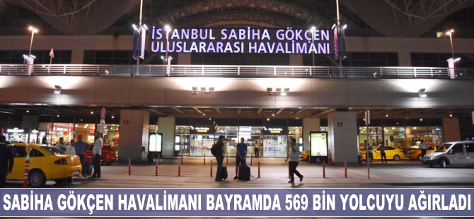 Sabiha Gökçen Havalimanı bayramda 569 bin yolcuyu ağırladı