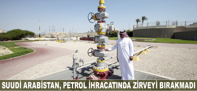 Suudi Arabistan, petrol ihracatında zirveyi bırakmadı