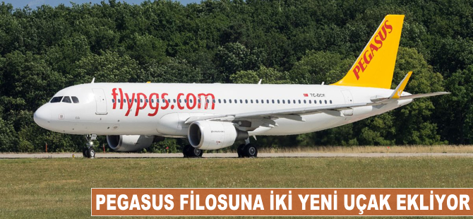 Pegasus filosuna iki uçak daha ekliyor