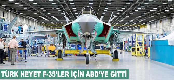 Türk heyet F-35'ler için ABD'ye gitti