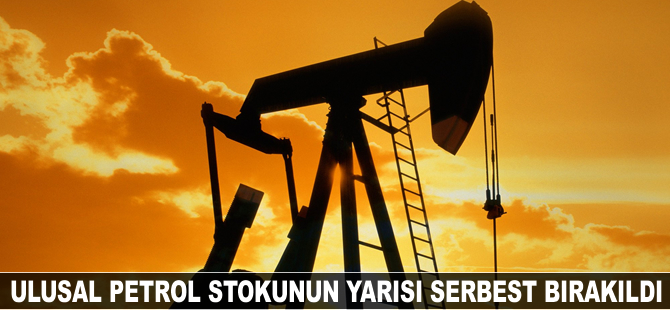 Ulusal petrol stokunun yarısı serbest bırakıldı