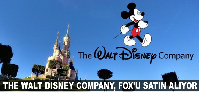 The Walt Disney Company, Fox'u satın alıyor