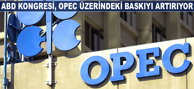 Trump ve ABD Kongresi, OPEC üzerindeki baskıyı artırıyor