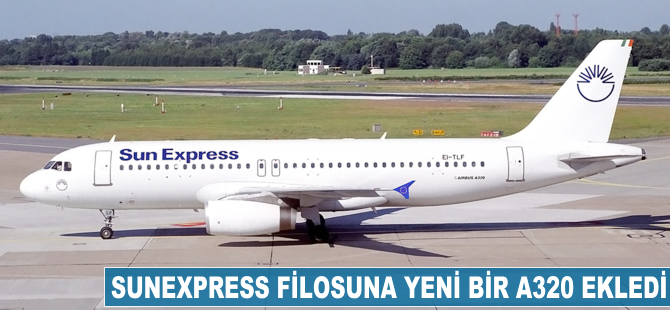 SunExpress filosuna yeni bir A320 ekledi