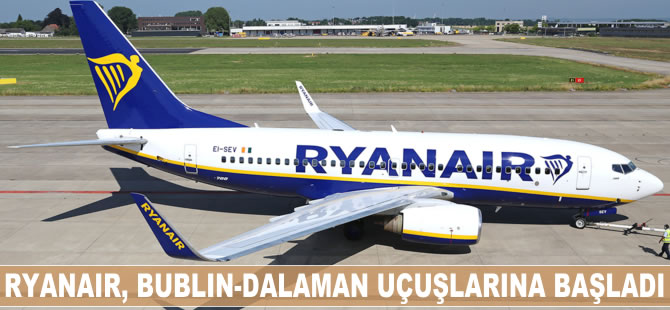 Ryanair, Dublin-Dalaman uçuşlarına başladı