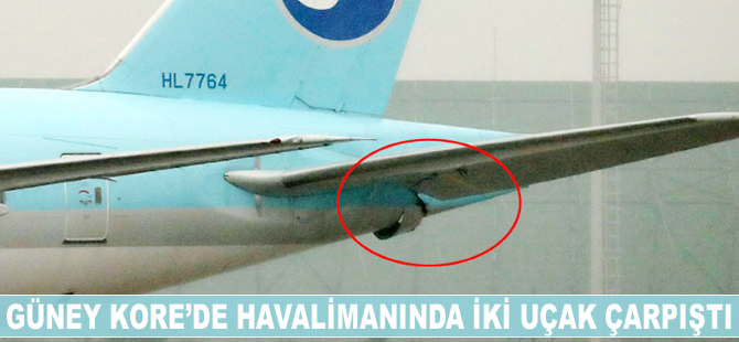 Güney Kore'de havalimanında iki uçak çarpıştı