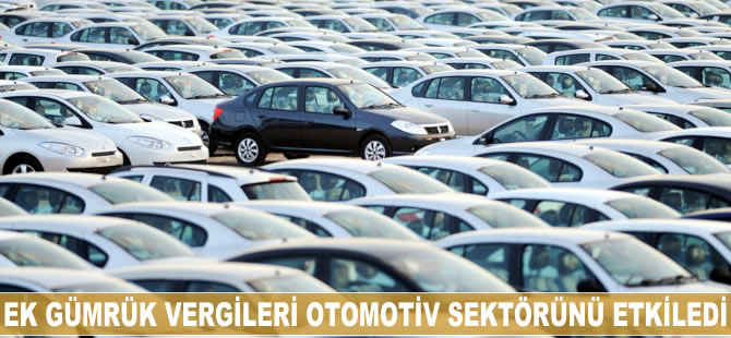 Ek gümrük vergileri otomotiv sektörünü etkiledi