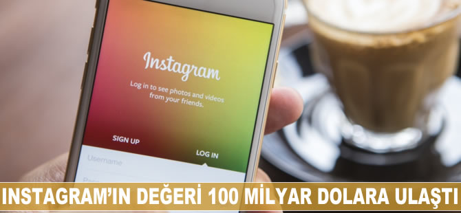 Instagram’ın değeri 100 milyar dolara ulaştı