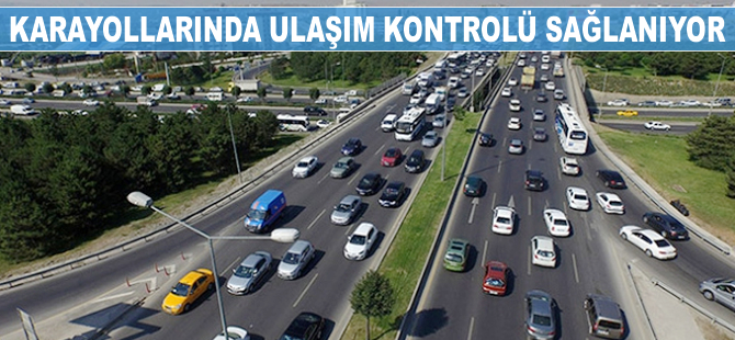 Karayollarında ulaşım kontrolü sağlanıyor