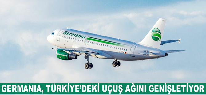 Germania,Türkiye'deki uçuş ağını genişletiyor