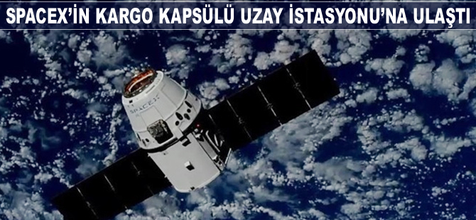 SpaceX'in kargo kapsülü uzay istasyonuna ulaştı