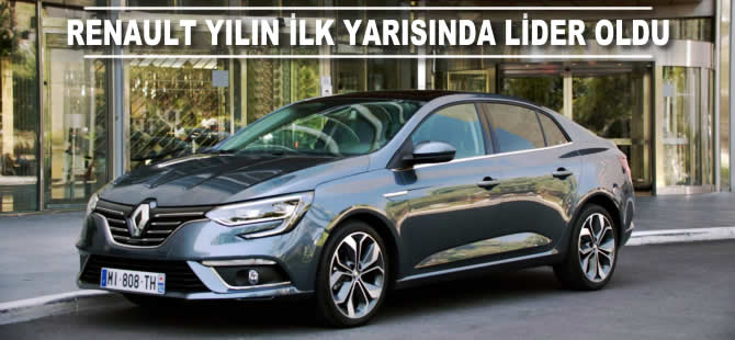 Renault yılın ilk yarısında lider oldu