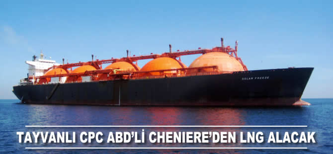 Tayvanlı CPC ABD’li Cheniere’den LNG alacak