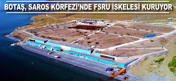 BOTAŞ Saros Körfezi’nde FSRU iskelesi kuracak