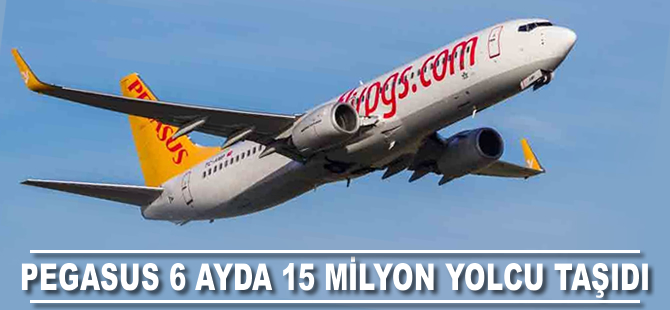 Pegasus,  6 ayda 15 milyon yolcu taşıdı