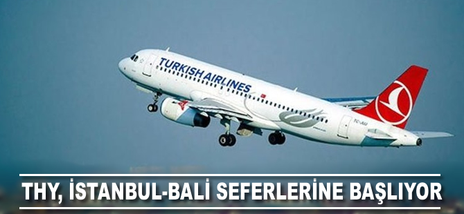 THY, İstanbul-Bali seferlerine başlıyor