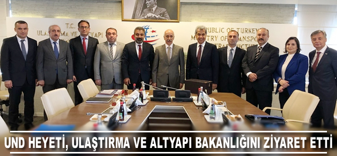 UND Heyeti, Ulaştırma ve Ticaret Bakanlıklarını ziyaret etti