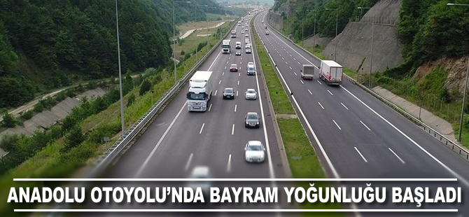 Anadolu Otoyolu'nda bayram yoğunluğu başladı