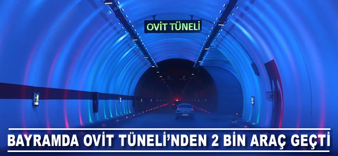 Ovit Tüneli'nden 2 bin araç geçti
