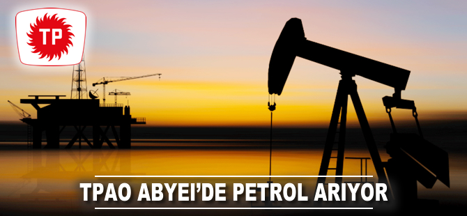 TPAO Abyei’de petrol arıyor