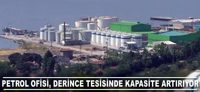 Petrol Ofisi, Derince tesisinde kapasite artırıyor