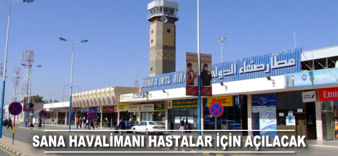 Sana Havalimanı hastalar için açılacak